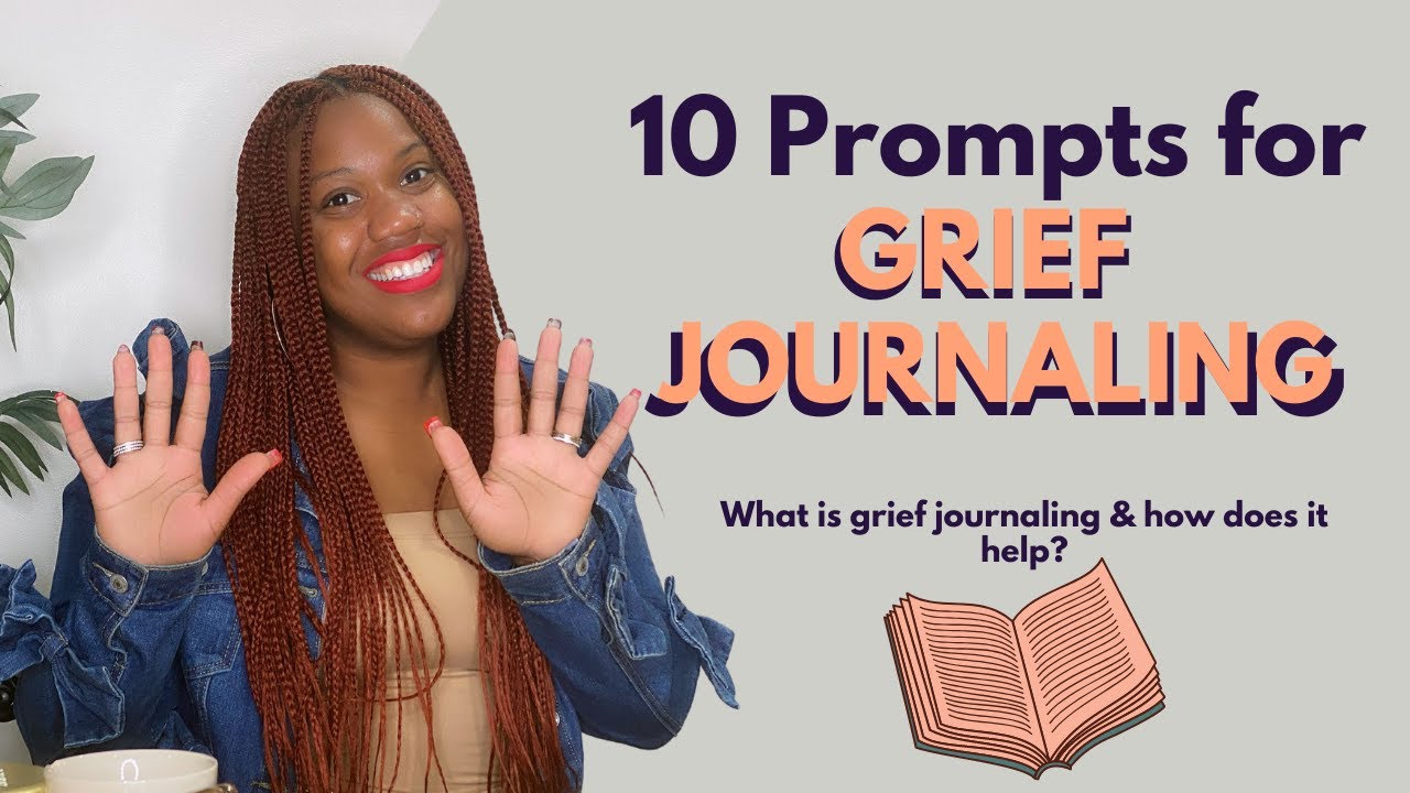 10 Prompts For Grief Journaling