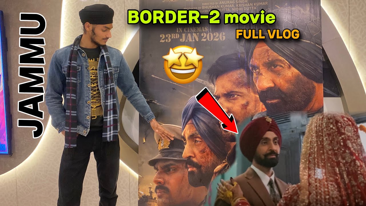 Border~2🇮🇳 ||  Movie Dekhi Aaj🤩 || JAMMU || Maza Hi Agya Ajj || Full Enjoyment 🔥 || Must Watch 