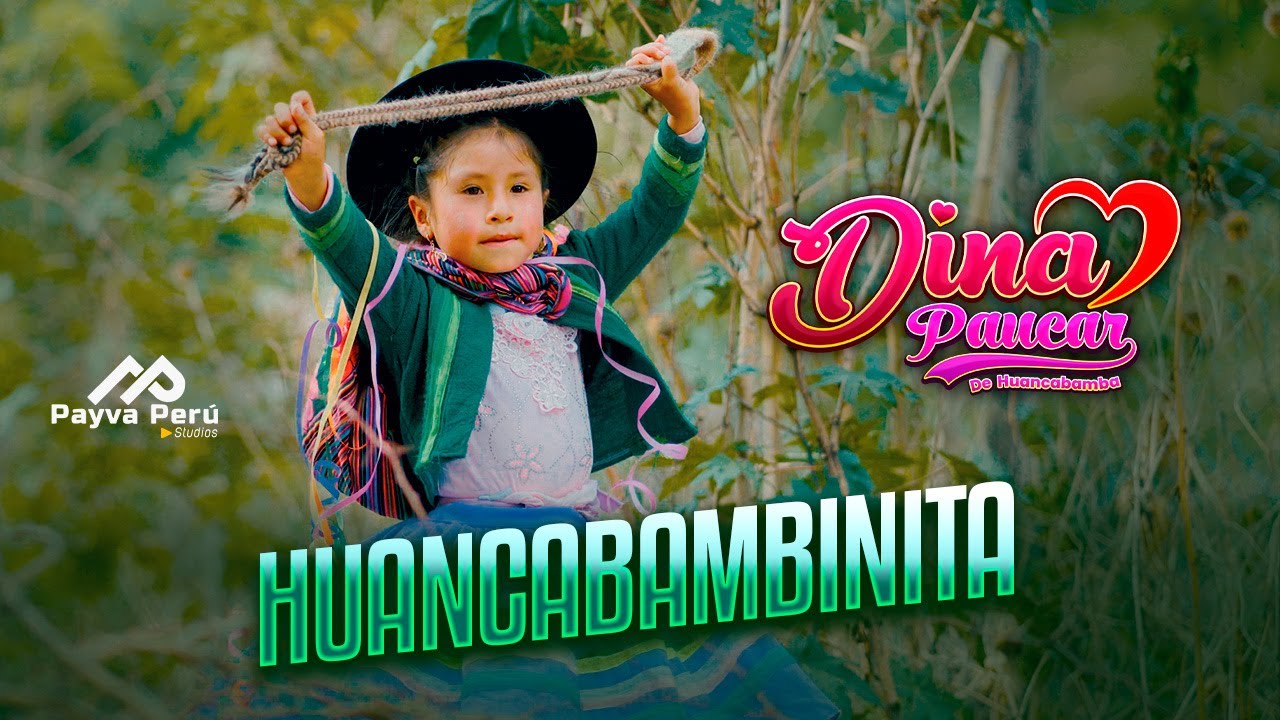 DINA PAUCAR - HUANCABAMBINITA