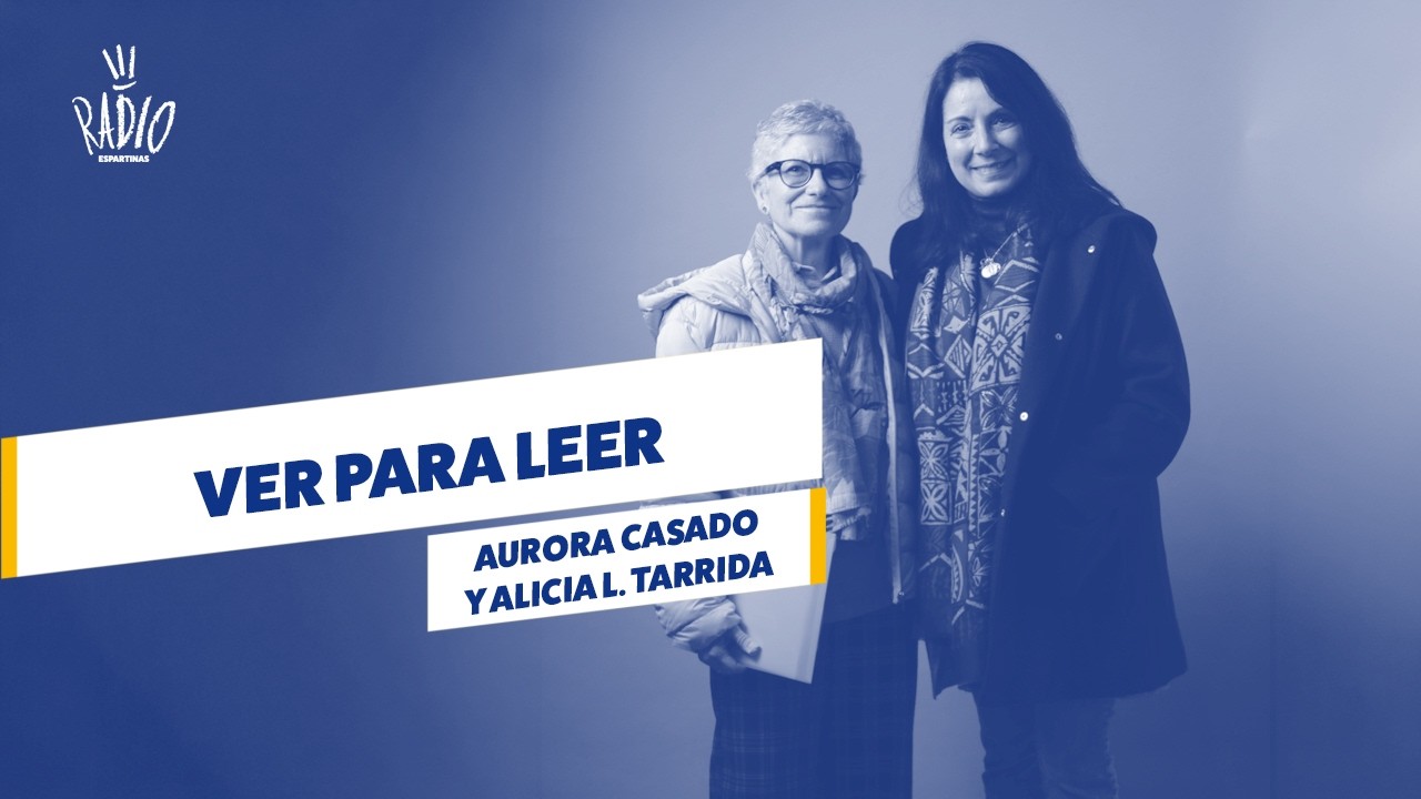 Aurora Casado y Alicia L. Tarrida en VER PARA LEER con Fátima Casado S1 E3