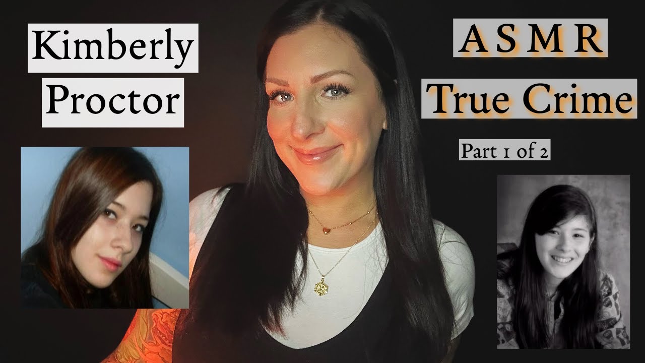 ⚫ ASMR True Crime - Kimberly Proctor (Part 1 of 2)⚫