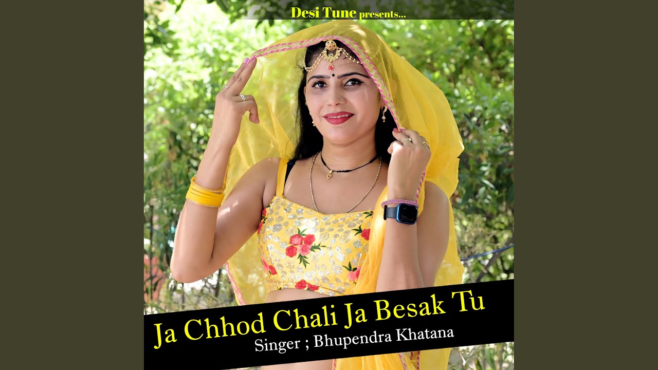 Ja Chhod Chali Ja Besak Tu