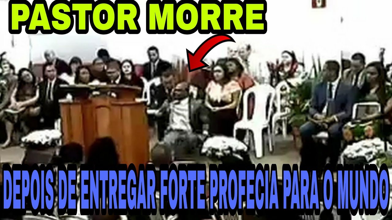 PASTOR MORRE DEPOIS DE ENTREGAR FORTE PROFECIA
