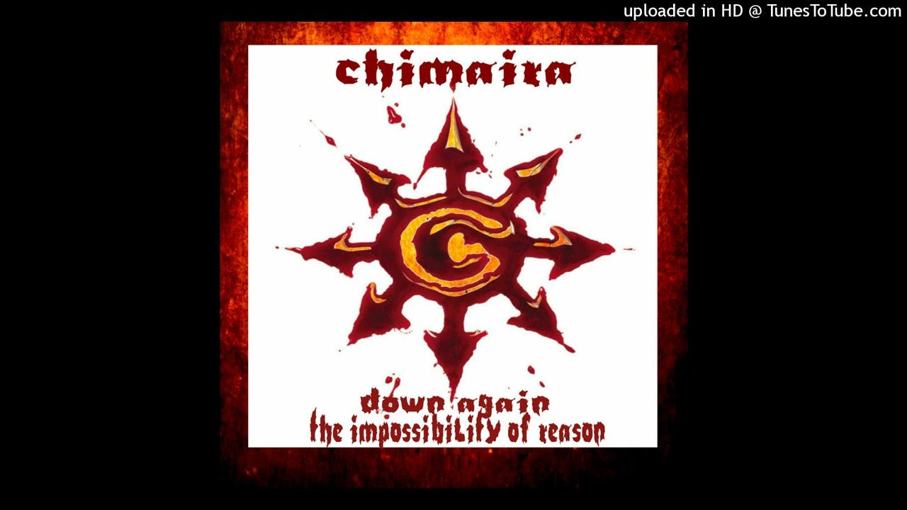 Chimaira - Down Again (The Impossibility of Reason - (2003))