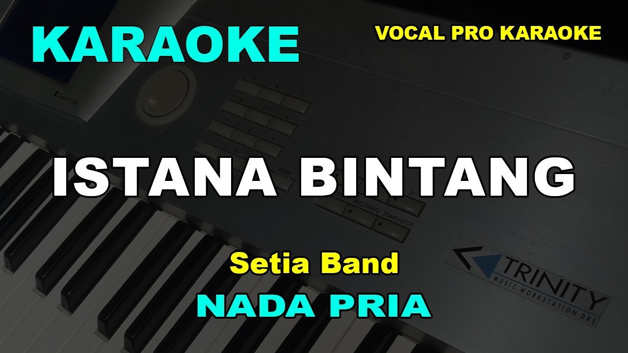 ISTANA BINTANG KARAOKE NADA PRIA/COWOK | SETIA BAND | CHARLY VAN HOUTEN | VOCAL PRO