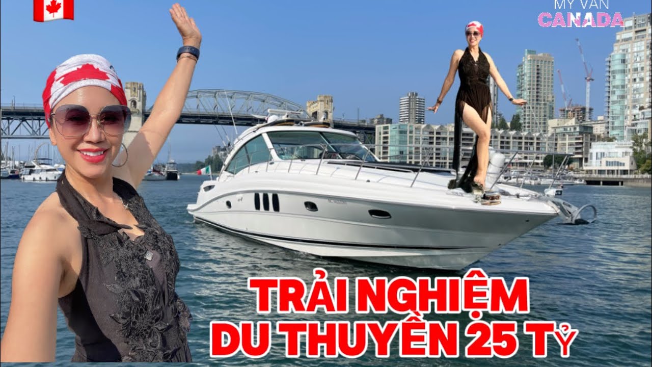 🇨🇦 Trải Nghiệm Du Thuyền 25 Tỷ v&agrave; Ngắm To&agrave;n Cảnh Vancouver Từ Tr&ecirc;n Biển
