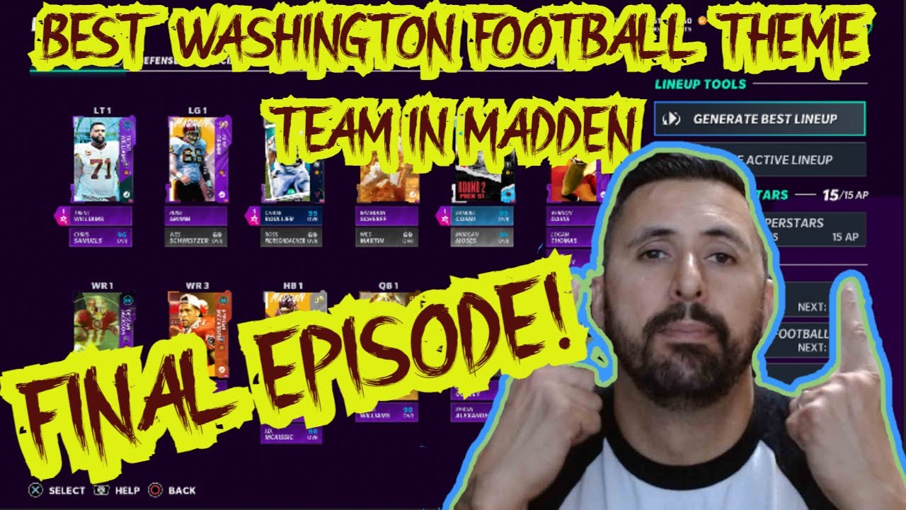 FINAL EPISODE!! BEST WASHINGTON FOOTBALL THEM E TEAM IN MADDEN!