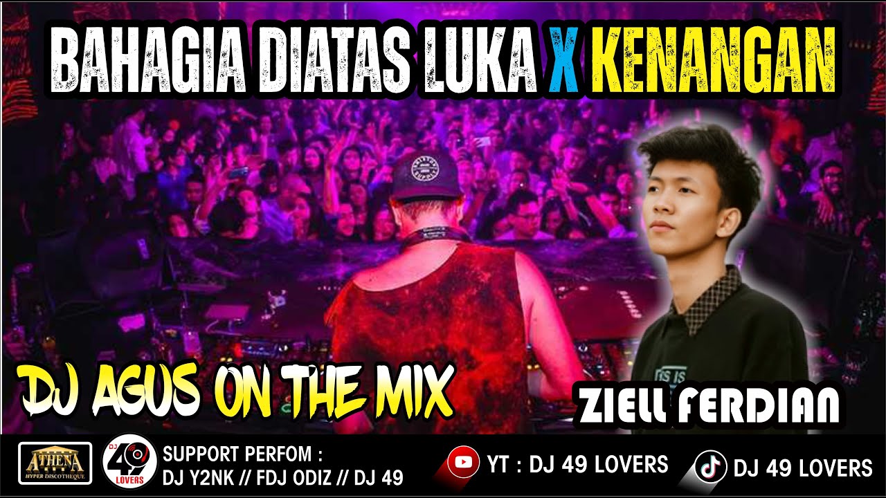 DJ AGUS TERBARU BAHAGIA DIATAS LUKA X KENANGAN ZIELL FERDIAN SOUND FYP TIKTOK