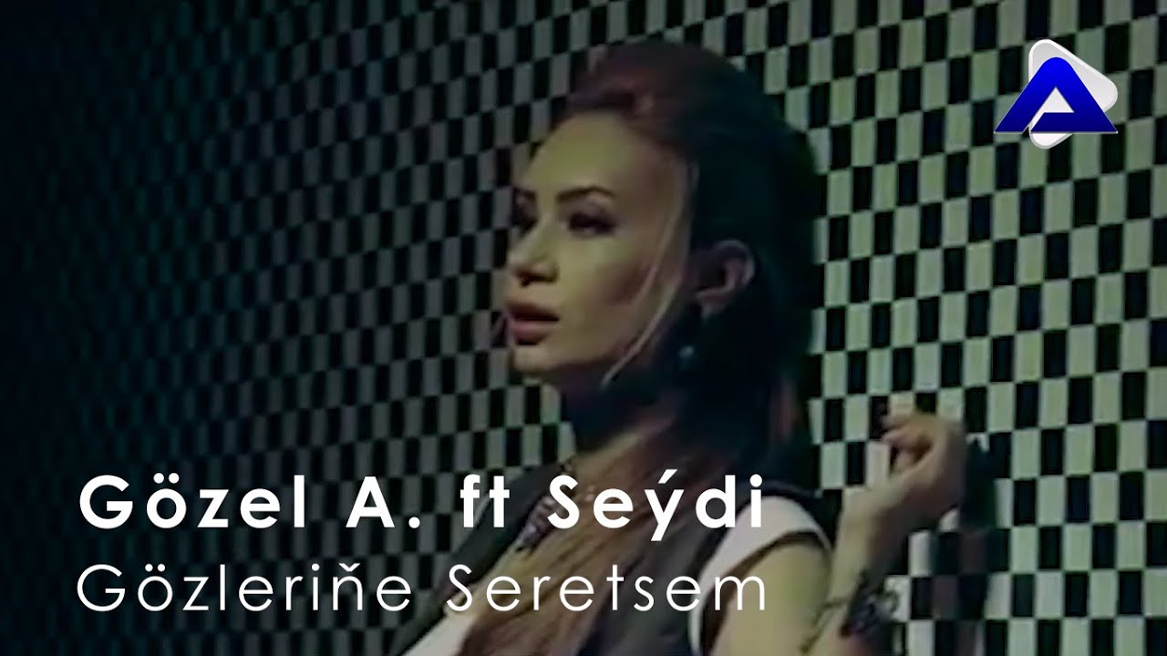 G&ouml;zel A. ft Se&yacute;di - G&ouml;zleriňe Seretsem | Klip 2019