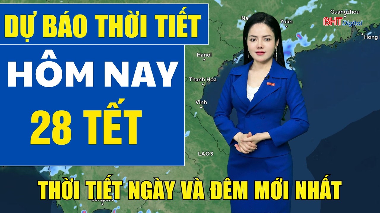 Dự báo thời tiết hôm nay mới nhất ngày 28 Tết | Dự báo thời tiết 3 ngày tới
