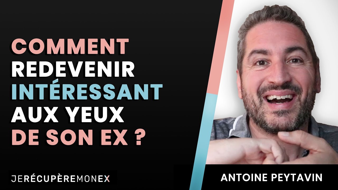 Comment redevenir intéressant aux yeux de son ex ?
