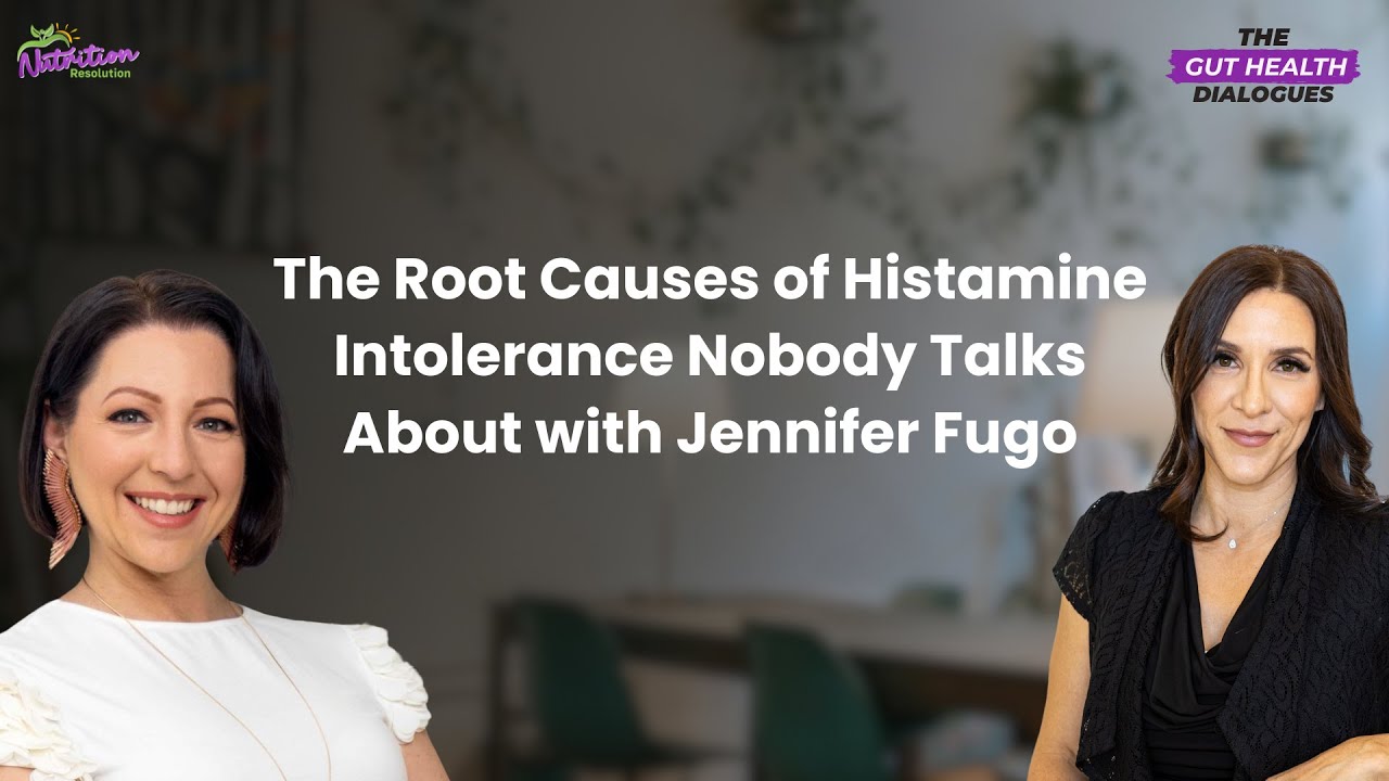 The Root Causes of Histamine Intolerance Nobody Talks About with Jennifer Fugo