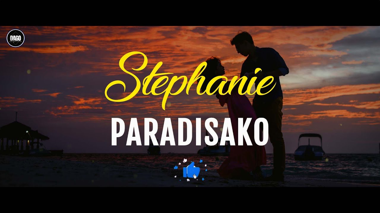 PARADISAKO ( by DAGO Lyrics ) STEPHANIE