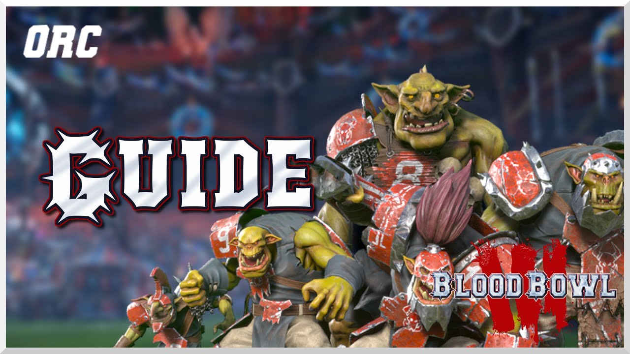 Руководство по оркам: расстановки, навыки и советы! (Blood Bowl 3)