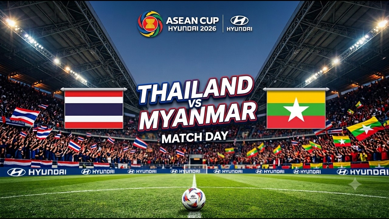 🔴 LIVE - THAILAND VS MYANMAR I AFF ASEAN HYUNDAI CUP  2026 I LIVE SCORE