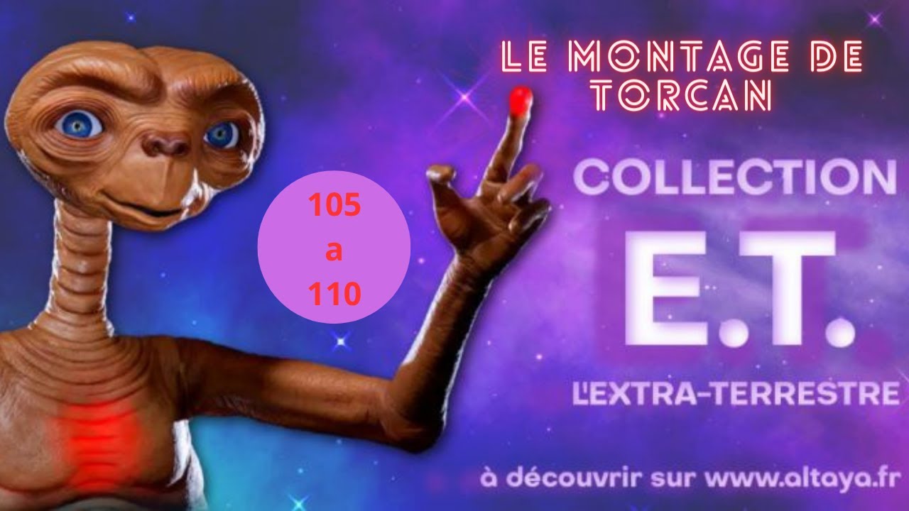 altaya  E.T l extra-terrestre des numeros 105 a 110 @altaya