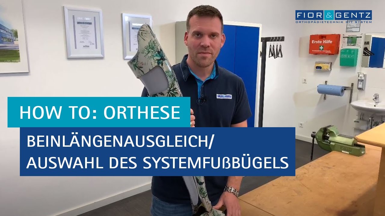 3. How to: Orthese – Beinlängenausgleich/Auswahl des Systemfußbügels