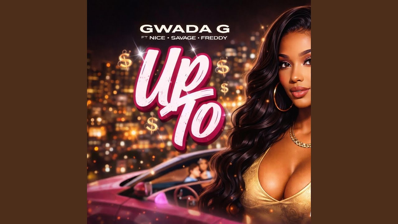 Up To (feat. Gwada G, Nice767, Savage767 & Freddy)