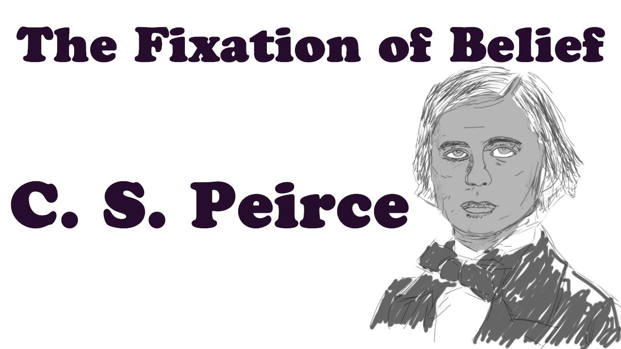 The Fixation of Belief - Charles Peirce