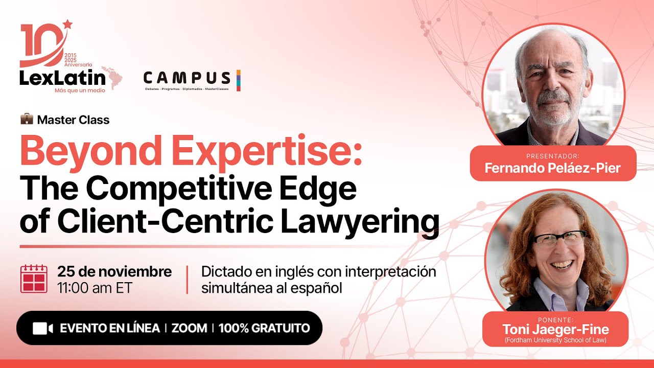 Beyond Expertise: The Competitive Edge of Client-Centric Lawyering con Toni Jaeger-Fin - LexLatin