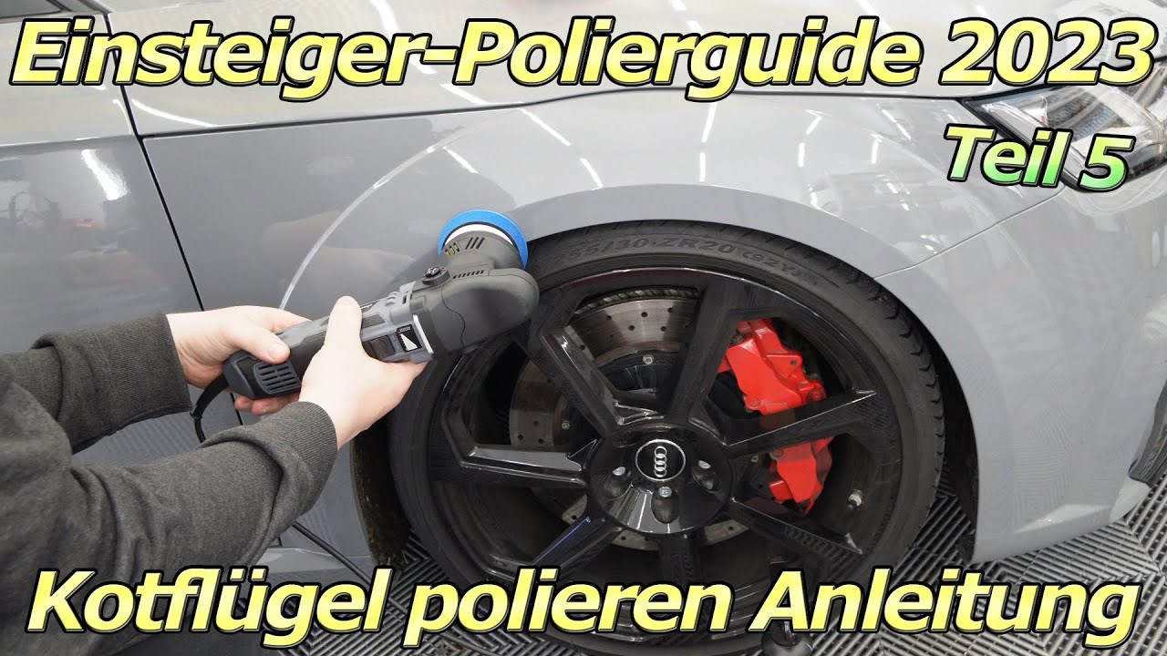 Einfach Polieren lernen - Einsteiger Guide 2023 - Kotflügel polieren per Hand und Maschine Anleitung