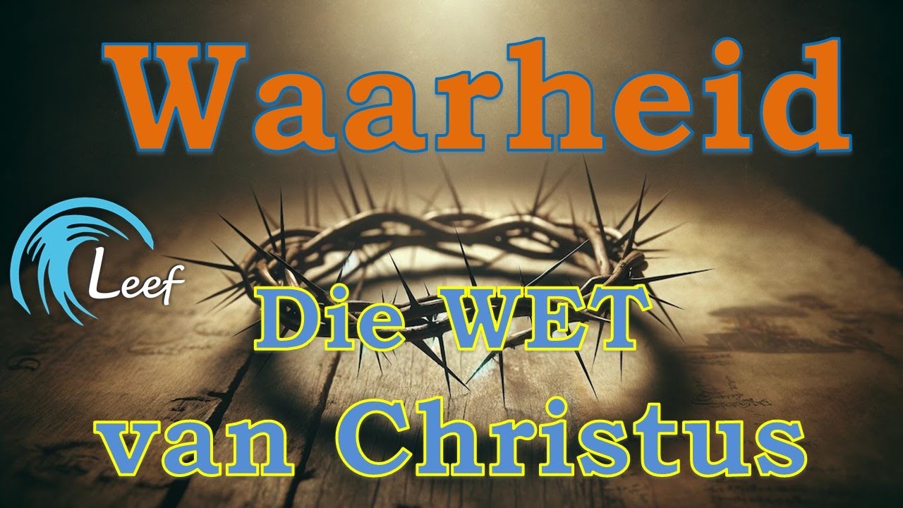 Waarheid - Die Wet van Christus