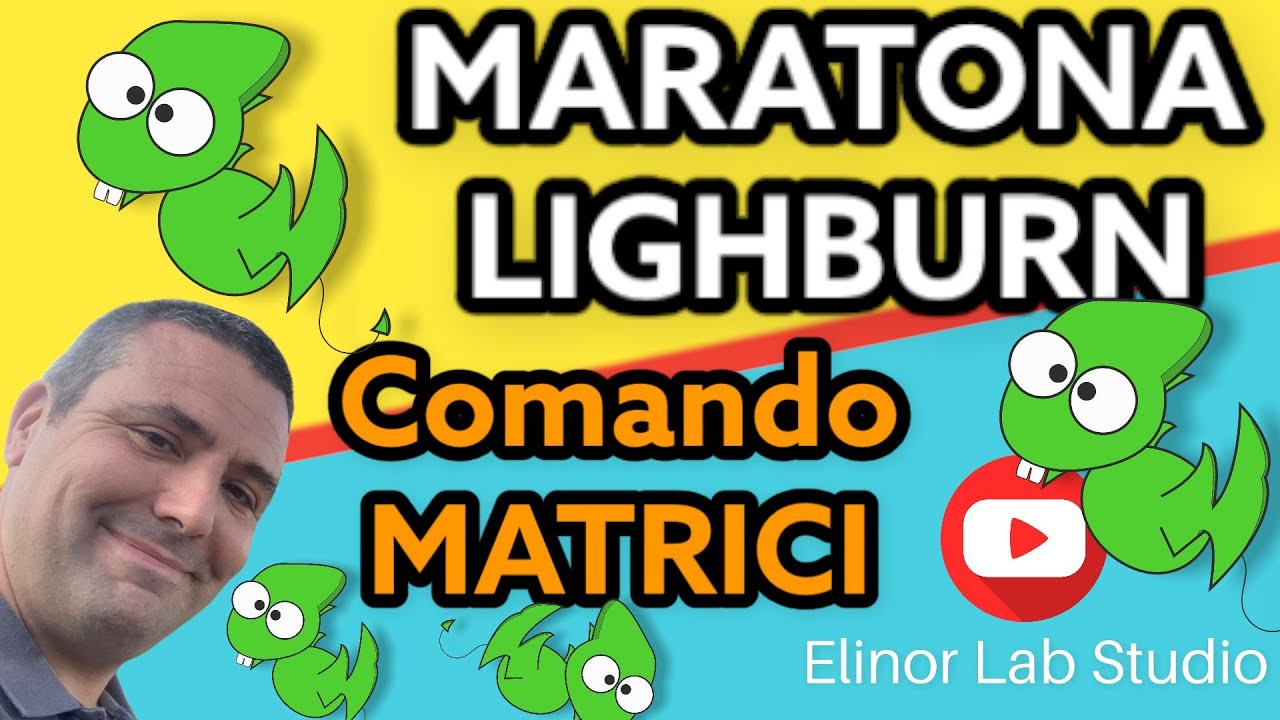 MARATONA LIGHTBURN Episodio SETTE : Funzione MATRICI