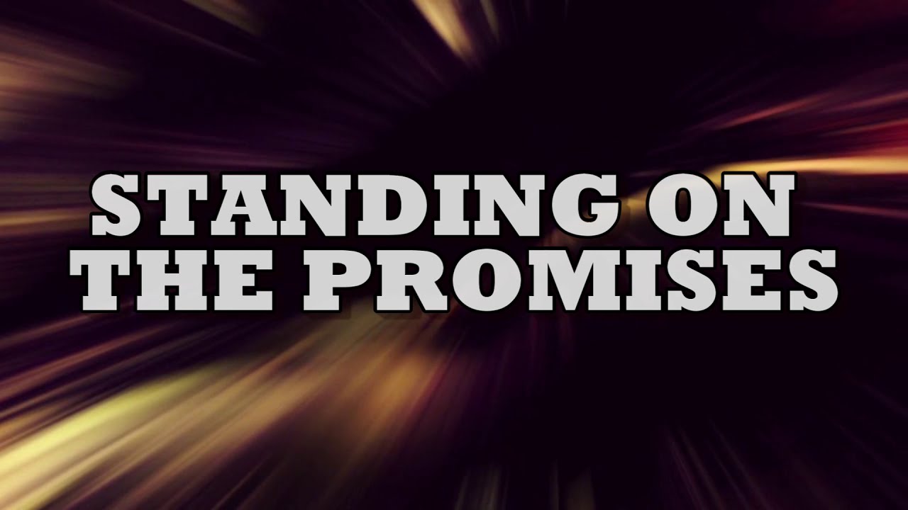 Standing on the promises