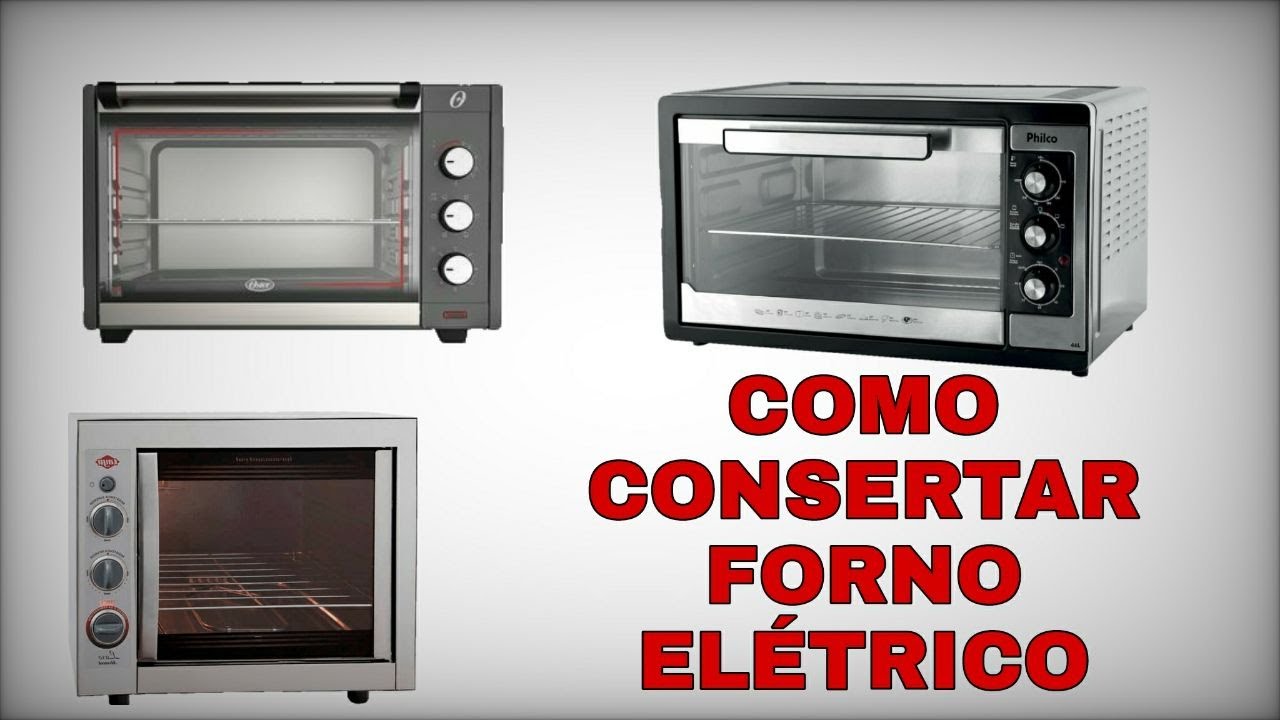 COMO CONSERTAR SEU FORNO ELÉTRICO. TODOS OS PROVÁVEIS DEFEITOS