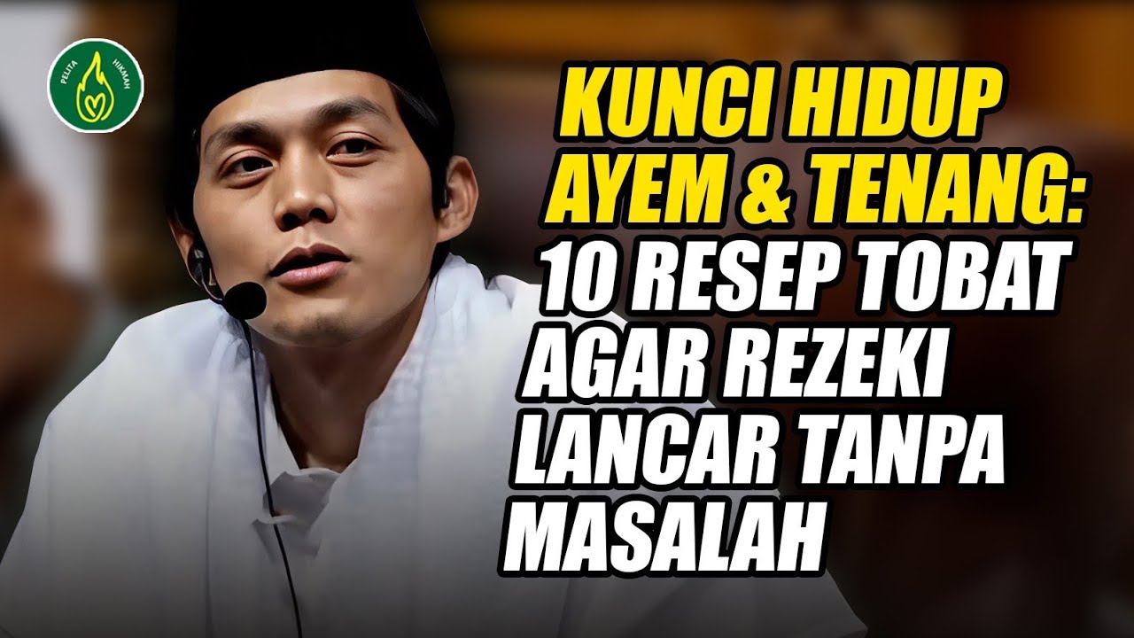 Kunci Hidup Ayem & Tenang: 10 Resep Tobat Agar Rezeki Lancar Tanpa Masalah | Gus Iqdam