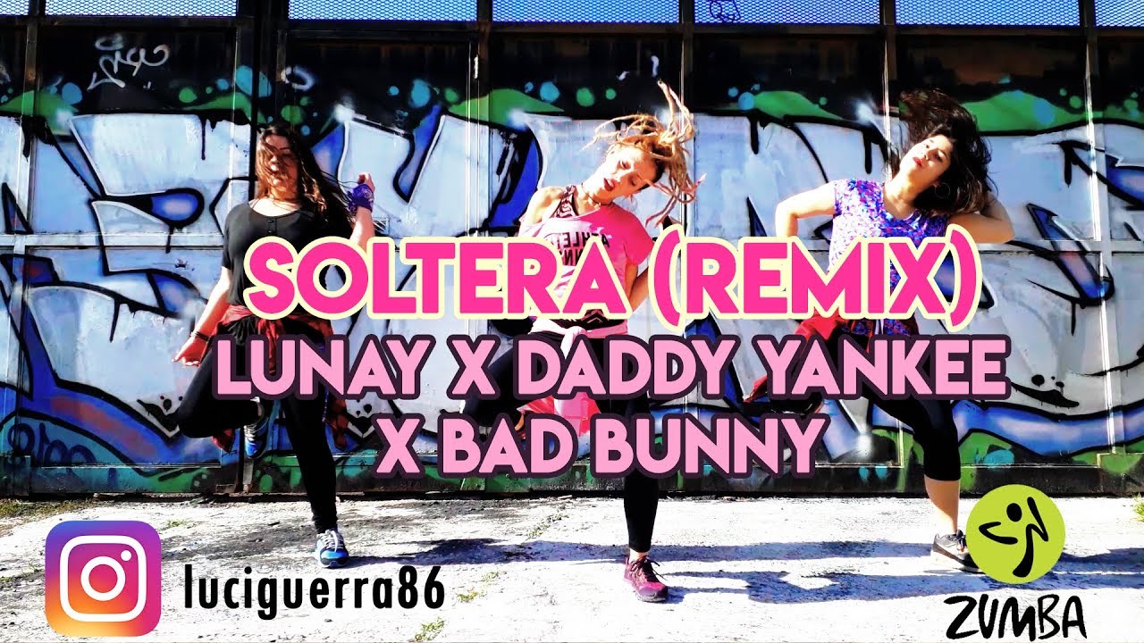 SOLTERA REMIX - Lunay X Daddy Yankee X Bad Bunny / ZUMBA / Coreografía