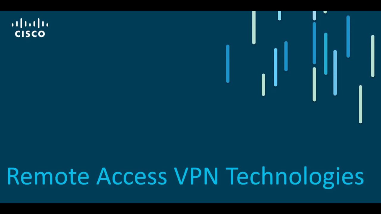 Remote Access VPN Technologies - Part 2 | Introducing Cisco Secure Remote Access VPN Solutions