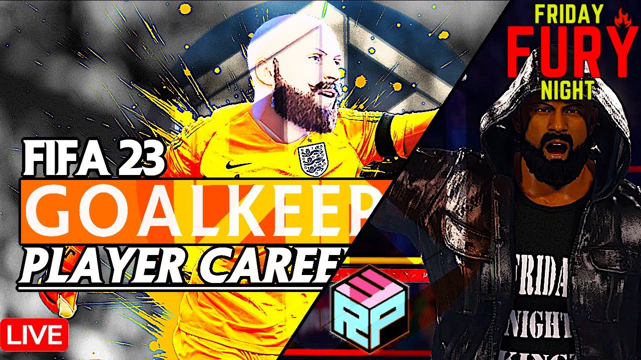 🔴LIVE: FIFA 23 GOALKEEPER Player Career - GET YOUR OWN PLAYER! | RPW Friday Night Fury
