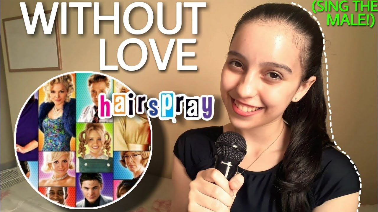 Without Love (Female Part Only - Karaoke) - Hairspray (Movie)