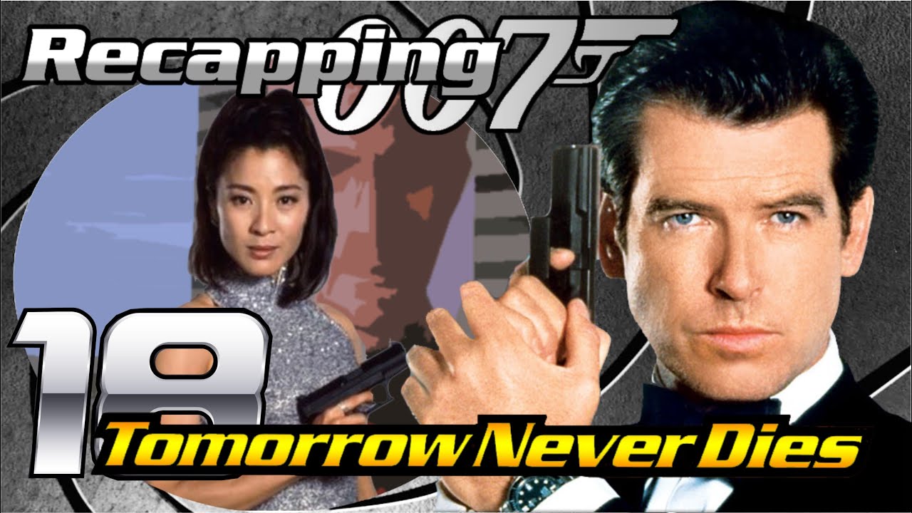 Recapping 007 #18 - Tomorrow Never Dies (1997) (Review)