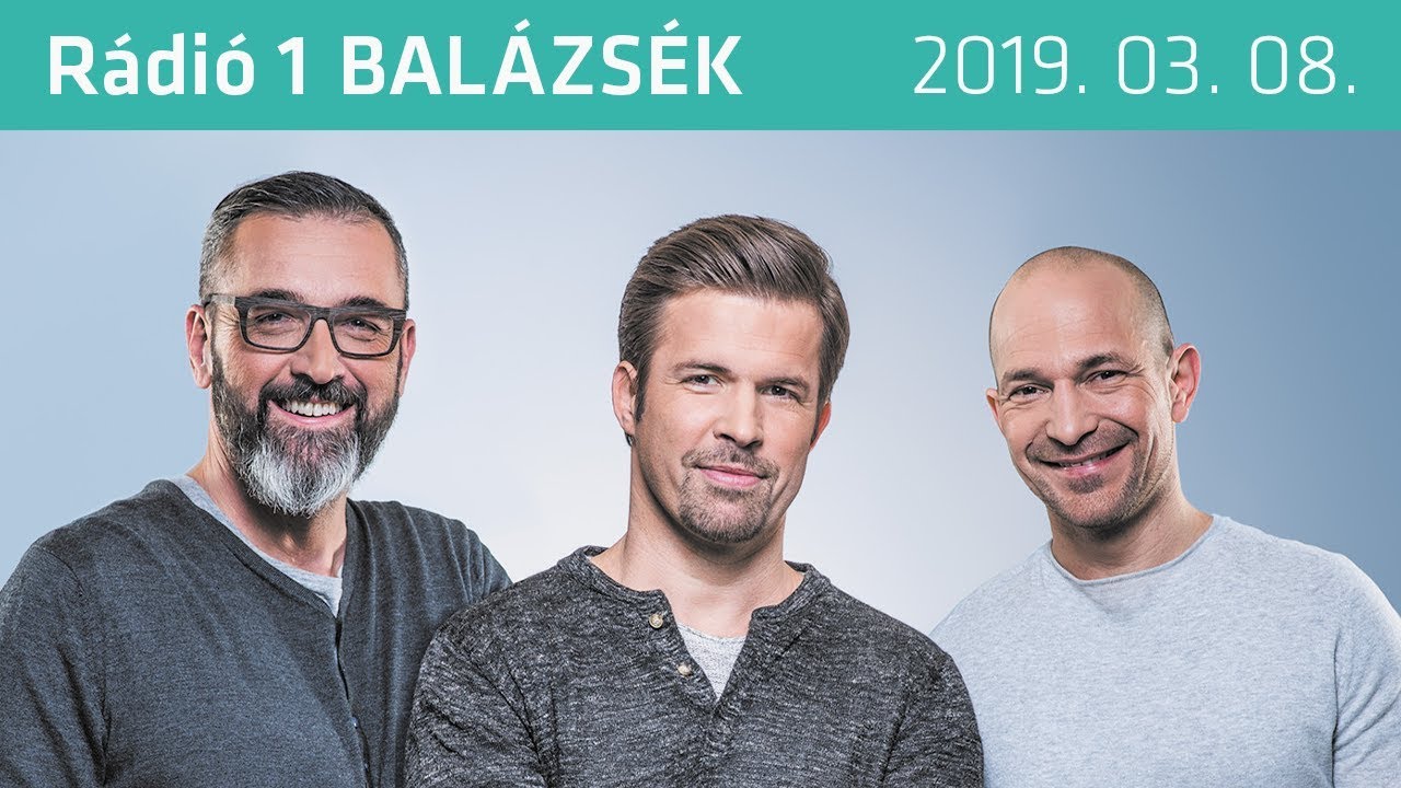 Rádió 1 Balázsék (2019.03.08.) - Péntek