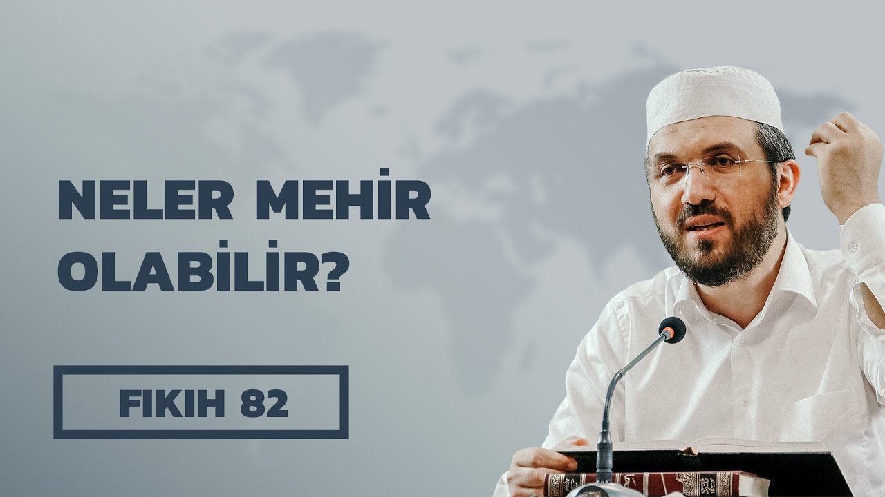Fıkıh - 82 - El-İhtiyar - Neler Mehir Olabilir? - İhsan Şenocak Hoca