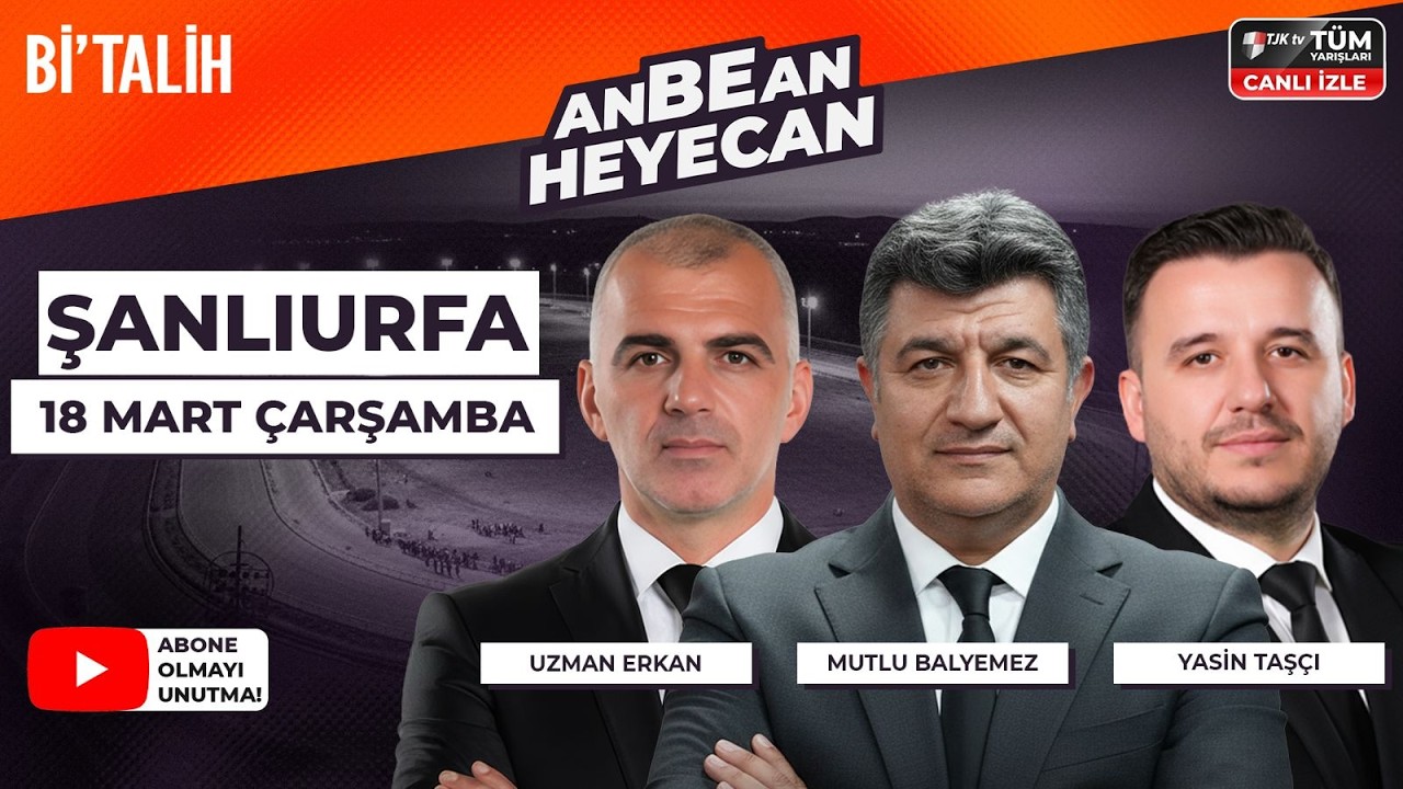 Mutlu Balyemez & Uzman Erkan & Yasin Taşçı ile ANBEAN HEYECAN| 18 Mart Şanlıurfa At Yarışları