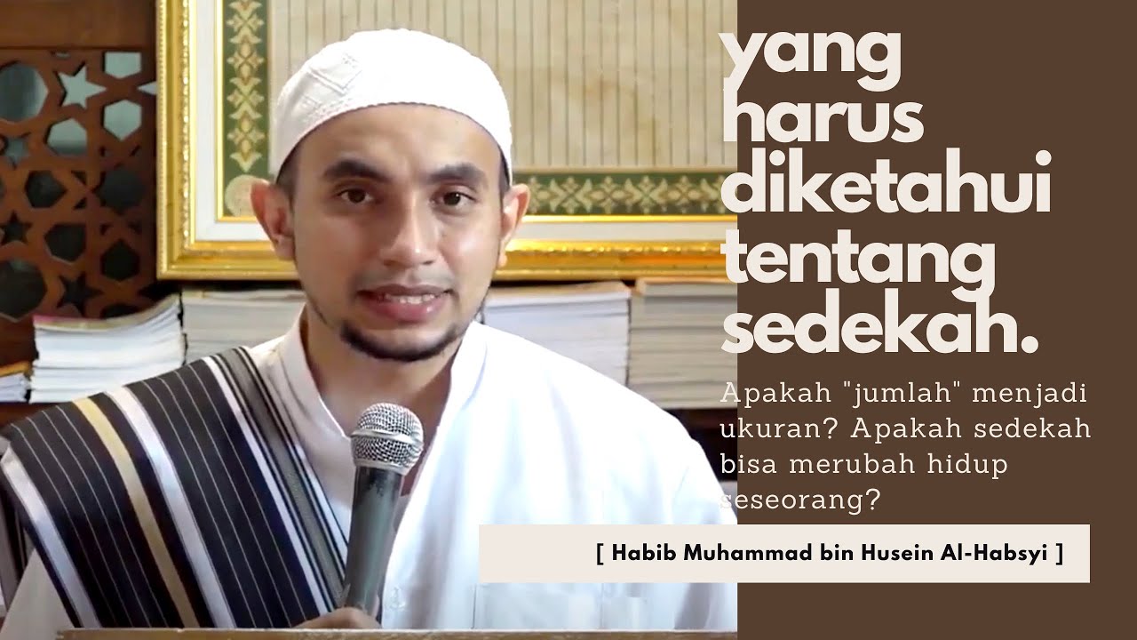 Dahsyatnya Keutamaan Shodaqoh Dalam Ilmu Islam | Habib Muhammad Al-Habsyi