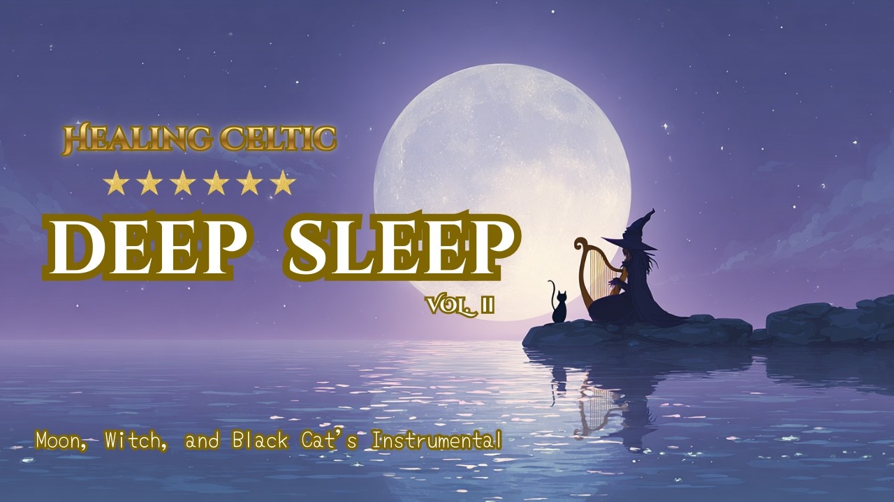 🌙 Ancient Celtic Harp 🌿 Witch's Lullaby for Deep Relaxation & Stress Relief (Pure Healing)