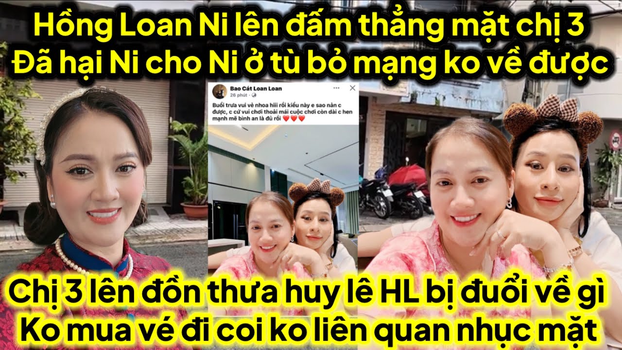 Hồng Loan Ni lên đấm thẳng mặt chị 3 hại Ni ủ tờ ra sao ve khui hết,chị3 lên đồn thưa HL bị đuổi về 