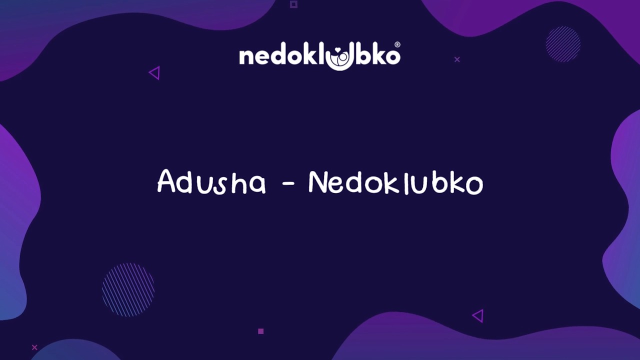 Adusha - Nedoklubko