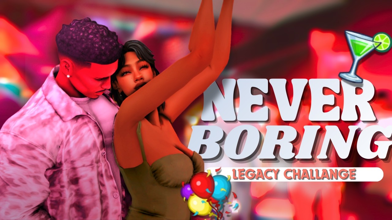 LETS GET LIT 🎉 | A LEGACY THAT NEVER BORING (THE SIMS 4 LETS PLAY)