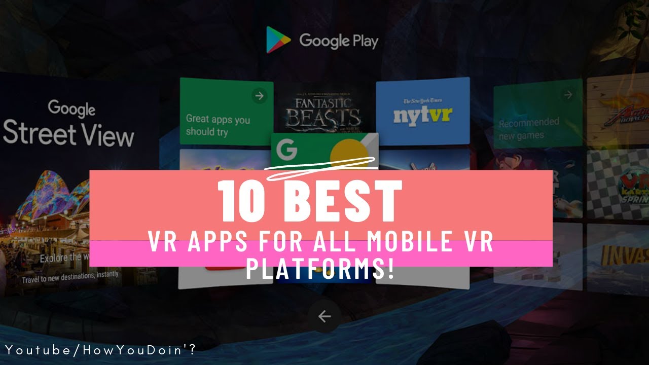 10 best VR apps for all mobile VR platforms!