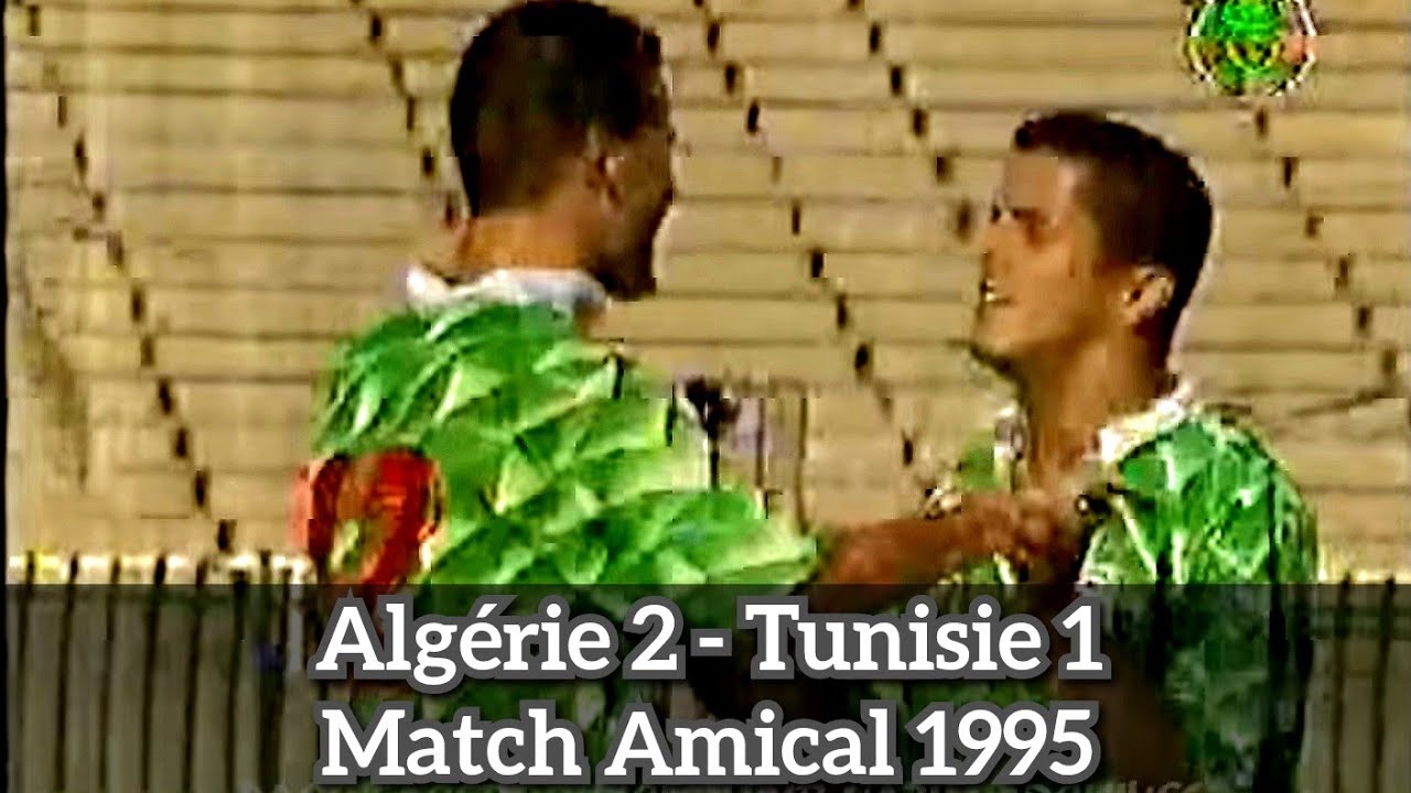 Algerie 2 - Tunisie 1 (Match amical 1995) Résumé complet
