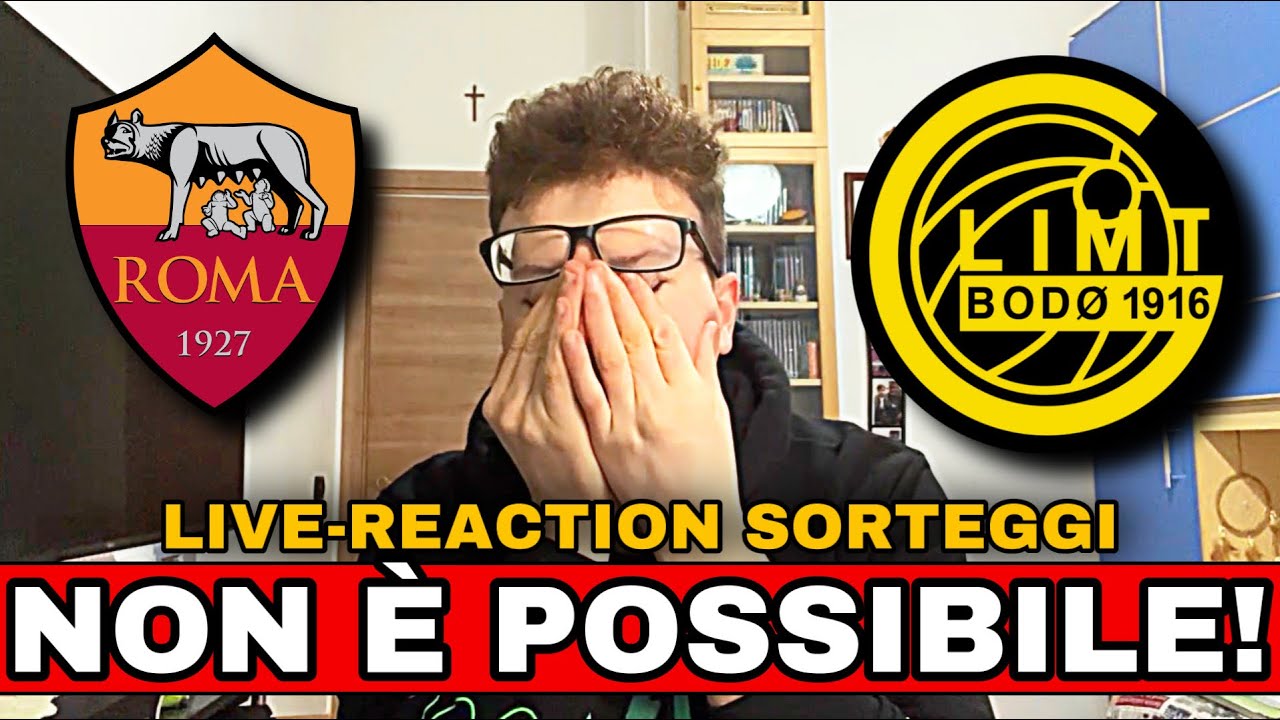 [SFOGO-REACTION] ROMA-BODO/GLIMTT!! NON E POSSIBILE!! ANCORA?! BASTA! - Reaction sorteggi Conference