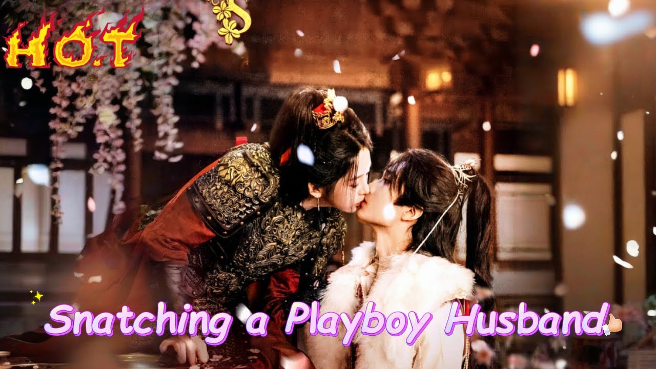 【Snatching a Playboy Husband】