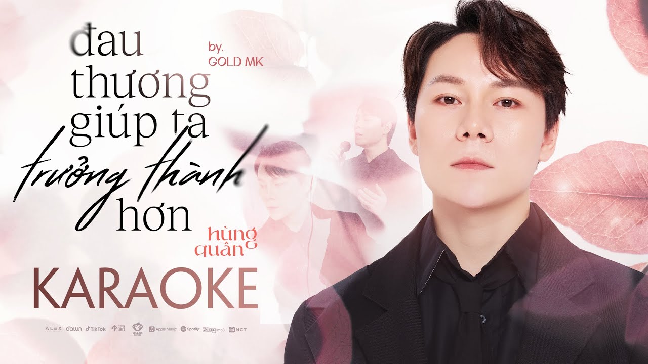 ĐAU THƯƠNG GI&Uacute;P TA TRƯỞNG TH&Agrave;NH HƠN ( H&Ugrave;NG QU&Acirc;N ) - KARAOKE TONE NAM