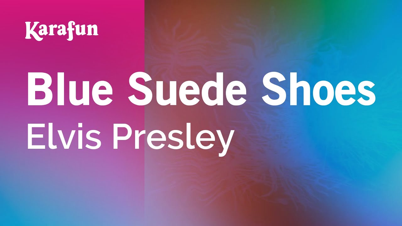Blue Suede Shoes - Elvis Presley | Karaoke Version | KaraFun