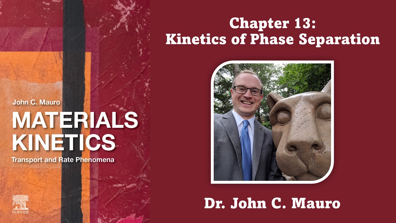 Kinetics of Phase Separation (Chapter 13, Materials Kinetics)
